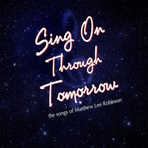 Sing On Through Tomorrow Original Cast Recording