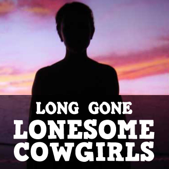 Long Gone Lonesome Cowgirls