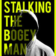 Stalking The Bogeyman